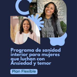 Programa de sanidad interior / Ansiedad y temor / 💟​ Plan Flexible
